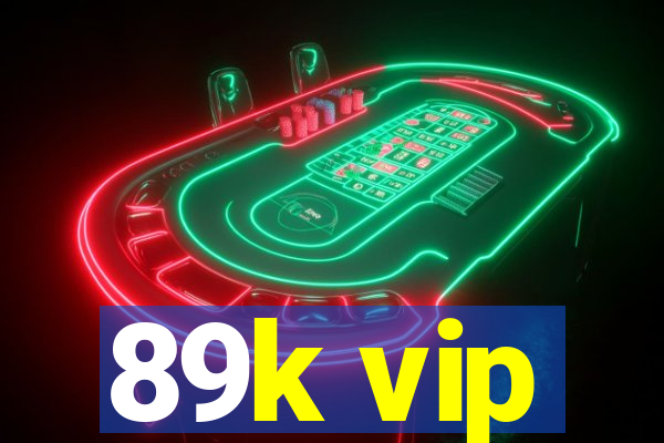 89k vip